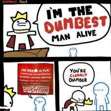 Leave a like if you enjoyed! Dumbest Man Alive Know Your Meme