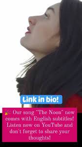 🎉 Our song "The Noon" now comes with English subtitles!, Listen now