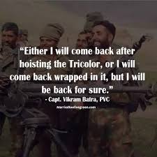 Discover vikram batra famous and rare quotes. Which 10 Indian Army Quotes Will Make You Proud Quora