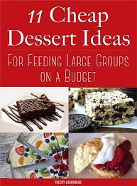 Cheap Dessert Ideas To Feed A Big Group On A Budget The Diy Lighthouse Cheap Desserts Budget Desserts Desserts For A Crowd