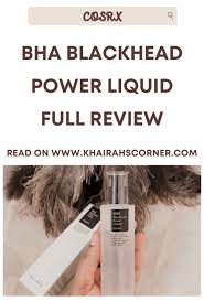 Ingredients and benefits | made with natural ingredients like the willow bark water to maximize exfoliating and my cosrx bha blackhead liquid came half full and leaking. Cosrx Bha Blackhead Power Liquid Review Korean Skincare For Oily Skin Khairah S Corner