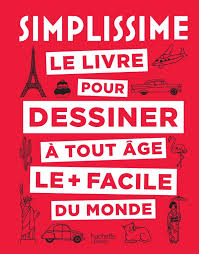 Se pencher sur les dessins d'un enfant est un moyen à nul autre pareil d'entrer en dialogue avec lui et de suivre son évolution psychomotrice. Simplissime Le Livre Pour Dessiner A Tout Age Le Facile Du Monde Hachette Pratique