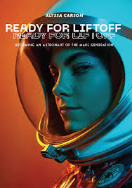 Amazon.com: Ready for Liftoff: Becoming an Astronaut of the Mars Generation  eBook : Carson, Alyssa: Kindle Store