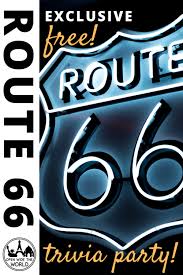 Here are some of the best trivia questions submitted by our fans on facebook. Free Route 66 Trivia Party Download Open Wide The World