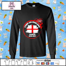 Select 2018 high quality football shirt best price from our website. Come On England Euros 2020 2021 Shirt Hoodie Sweater Long Sleeve And Tank Top