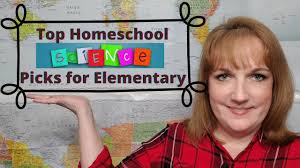 Our Top Homeschool Science Curriculum Picks for Elementary