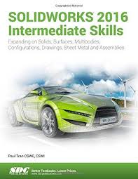Solidworks 2016 Intermediate Skills Free Download By Paul Tran Solidworks Book Design Fundamental