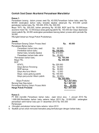 Pemakaian sesungguhnya merupakan pemakaian bahan baku yang sesungguhnya dari periode lalu dan merupakan salah satu faktor yang perlu diperhatikan. Contoh Soal Dasar Akuntansi Perusahaan M