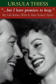 But I Have Promises To Keep: My Life Before, With, And After Robert Taylor  Book By Ursula Thiess, ('tp')
