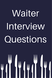 How You Can Get A Job As A Waiter In A Restaurant Typical Job Interview Questions Job Interview Questions Restaurant Interview Questions
