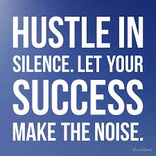 Work Hard In Silence Let Your Success Be The Noise Meaning Hustle In Silence Let You Success Make The Noise Thedailyquotes Com Daily Inspiration Quotes Silence Quotes Quotes