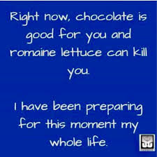 Find What You Love And Let It Kill You Meme Right Now Chocolate Is Good For You And Romaine Lettuce Can Kill You Enjoy It While It Lasts Haha Funny Funny Quotes Diet Humor