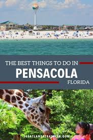 Things To Do In Pensacola Florida Looking For The Best Activities And Attractions Besides The B Pensacola Beach Florida Florida Travel Guide Pensacola Beach