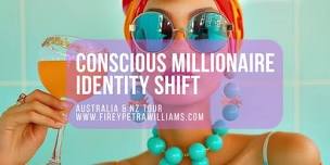 The Conscious Millionaire Identity Shift - Byron Bay
