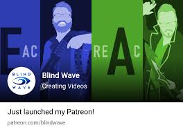 Blind Wave | Creating Videos | Patreon