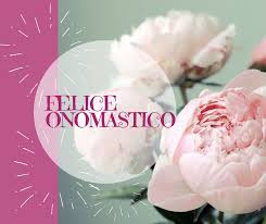 Frasi Per Occasioni Speciali Auguri Onomastico Buon Famiglia Amici Sorella Fiori Buon Onomastico Onomastico Auguri Di Buon Compleanno