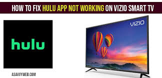 How To Fix Hulu App Not Working On Vizio Smart Tv A Savvy Web