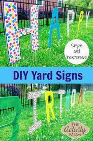 Inexpensive Diy Yard Signs The Activity Mom Birthday Yard Signs Diy Birthday Yard Signs Happy Birthday Yard Signs