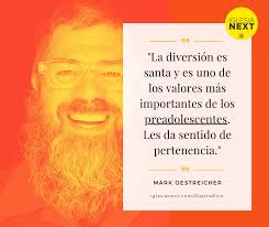 El ministerio de la niñez no puede ser aburrido. Nuestros preadolescentes  están en proceso de crecimiento y madurez y la diversión debe ser uno de  los lenguajes principales para acercarnos. Mark Oestreicher