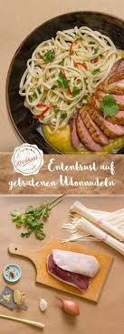Entenbrust Auf Gebratenen Udonnudeln Https Www Kochhaus De Aktuelle Rezepte Rezepte Entenbrust Rezept Lebensmittel Essen
