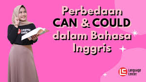 Perbedaan Can Dan Could Dalam Bahasa Inggris Yang Harus Kamu Tahu Bahasa Inggris Inggris Tahu