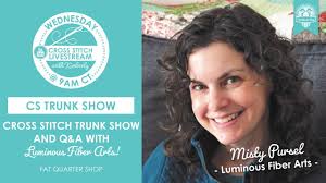 LIVE: Cross Stitch Trunk Show plus Q&A with Misty Pursel of Luminous Fiber  Arts!