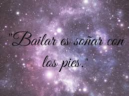 Tus brazos siempre están abiertos cuando quiero un abrazo, tu corazón siempre me comprende cuando necesito una amiga, gracias mamá por ofrecernos todos los días del año lo que. Las 40 Mejores Frases De Baile Y Danza Que Te Inspiraran El Club De Los Libros Perdidos