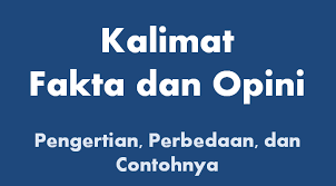Maybe you would like to learn more about one of these? Contoh Kalimat Fakta Dan Kalimat Opini