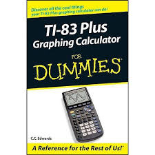 It seems like none of the previous answer authors actually read your question. Ti 83 Plus Graphing Calculator For Dummies For Dummies By C C Edwards Paperback Target