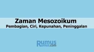 Berikut adalah ciri ciri orang yang memiliki indra ke 6 : Zaman Mesozoikum Pembagian Ciri Kepunahan Peninggalan