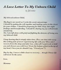 Long letter saying that i understood how he felt and explaining why i acted the way i did once again. Letter To An Unborn Child On The Fence