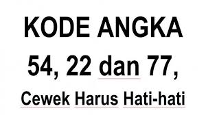 Sudah tahu arti kode unik ini? Arti Kode Angka 54 22 Dan 77 Dalam Bahasa Gaul Berkaitan Sama Bercinta Cewek Harus Hati Hati Tribun Pekanbaru