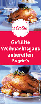 Gefullte Weihnachtsgans Weihnachtsgans Rezept Weihnachtsbraten Rezept Weihnachtsessen Rezepte Fleisch