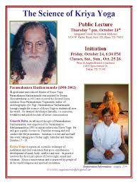 Maybe you would like to learn more about one of these? 2008 10 Kriya Yoga Public Lecture And Initiation October 23 26 Paramahansa Yogananda Yoga