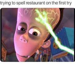And we definitely make tons of. Dopl3r Com Memes Trying To Spell Restaurant On The First Try