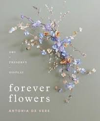 If you're thinking of creating wildflower centerpieces that exude vintage charm or cottage decorations, you can. Forever Flowers Dry Preserve Display Von Antonia De Vere Isbn 978 0 7643 6207 1 Sachbuch Online Kaufen Lehmanns De