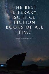 12 Of The All Time Best Literary Science Fiction Books In 2020 Science Fiction Books Fiction Books Books