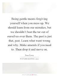Being Gentle Means Forgiving Yourself When You Mess Up We Picture Quotes