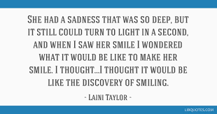 You always gain by giving love.. She Had A Sadness That Was So Deep But It Still Could Turn To Light In