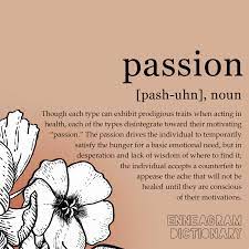 The emotions as distinguished from reason a study of the passions. The Passion Of The Enneagram Passion Meaning What Does Passion Mean Enneagram