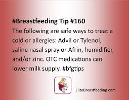 Breastfeeding Tip 160 The Following Are Safe Ways To Treat A Cold Or Allergies Advil Or Tylenol Sal Breastfeeding Tips Cold Or Allergies Saline Nasal Spray
