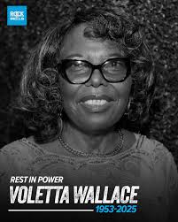 Rest in Peace, Voletta Wallace, the mother of The Notorious B.I.G. In  addition to birthing one of Hip-Hop's most clever and prolific MC's, Mrs.  Wallace was a fierce advocate for her son's