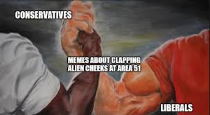 Area 51 Area51 Elbowdeepinahorse Conservatives Memes About Clapping Alien Cheeks At Area 51 Lirefraisc