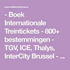 Boek Internationale Treintickets 800 Bestemmingen Tgv Ice Thalys Intercity Brussel Trein Naar Parijs London Belgium Travel Brussel Train Tickets