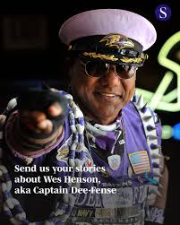 Wes Henson, more commonly known as Captain Dee-Fense, has died. Captain  Dee-Fense was an ambassador and fan for the Ravens, donning his  captain-themed costume and Ravens gear while rooting for the team