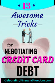 Maybe you would like to learn more about one of these? 13 Awesome Tricks For Negotiating Credit Card Debt Celebrating Financial Freedom