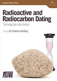 Andrew snelling explains the basics of radiocarbon dating and his work on coal beds. Amazon Com Radioactive And Radiocarbon Dating Turning Foe Into Friend Snelling Andrew Movies Tv