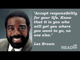 Les Brown Quotes To Help Live Your Dreams Monday Motivation Call Less Brow Les Brown Quotes Les Brown Les Brown Motivation