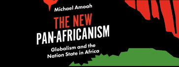 The New Pan Africanism Globalism And The Nation State In Africa Nationalism Studies