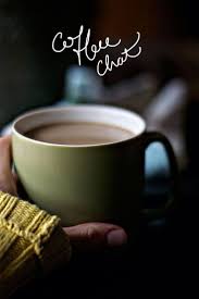 Love Chit Chat With My Friends Over Coffee Coffee Club Coffee Break Chocolate Coffee